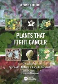 bokomslag Plants that Fight Cancer, Second Edition