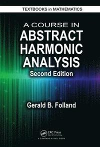 bokomslag A Course in Abstract Harmonic Analysis