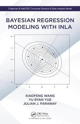 Xiaofeng Wang, Yu Ryan Yue, Julian J. Faraway - Bayesian Regression Modeling with INLA, Inbunden