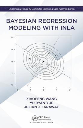 Xiaofeng Wang, Yu Yue Ryan, Julian J. Faraway, Julian J Faraway - Bayesian Regression Modeling with INLA, Inbunden