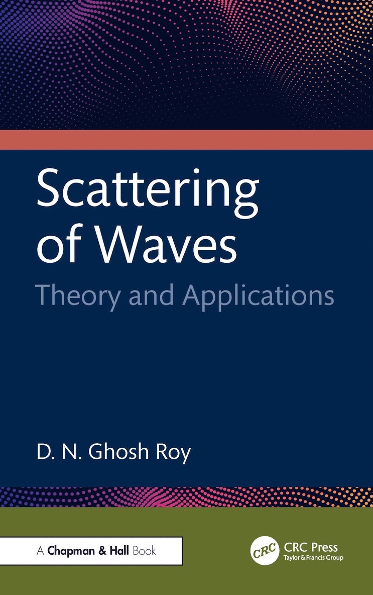 D. N. Ghosh Roy, USA) Roy, D. N. Ghosh ((816)Utah Center For Advanced Imaging Research (UCAIR), Salt Lake City, D. N. Ghosh Utah Center For Advanced Imaging Research (UCAIR) Roy - Scattering of Waves, Inbunden