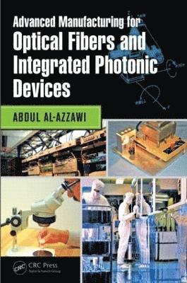 Advanced Manufacturing for Optical Fibers and Integrated Photonic Devices 1