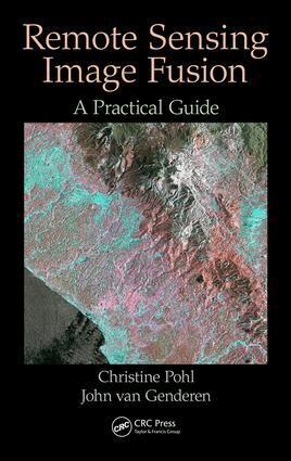 Christine Pohl, John van Genderen - Remote Sensing Image Fusion, Inbunden