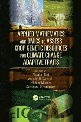 Applied Mathematics and Omics to Assess Crop Genetic Resources for Climate Change Adaptive Traits 1