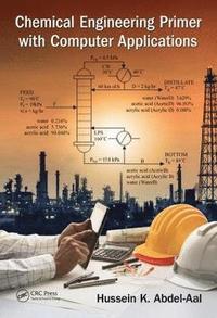 bokomslag Chemical Engineering Primer with Computer Applications