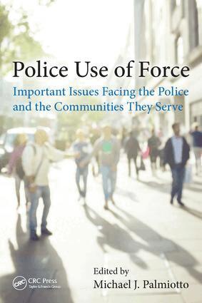 Michael J. Palmiotto - Police Use of Force, Inbunden