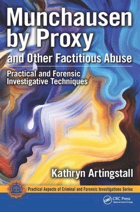 Munchausen by Proxy and Other Factitious Abuse 1