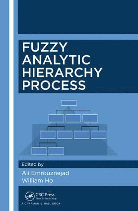 Ali Emrouznejad, William Ho - Fuzzy Analytic Hierarchy Process, Inbunden