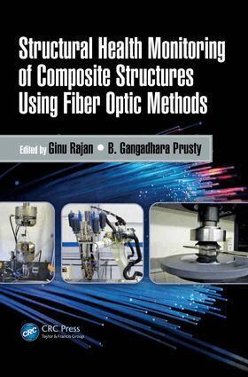 Ginu Rajan, B. Gangadhara Prusty - Structural Health Monitoring of Composite Structures Using Fiber Optic Methods, Inbunden