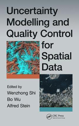 Shi Wenzhong, Bo Wu, Alfred Stein - Uncertainty Modelling and Quality Control for Spatial Data, Inbunden