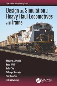 bokomslag Design and Simulation of Heavy Haul Locomotives and Trains