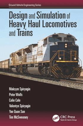 Maksym Spiryagin, Peter Wolfs, Colin Cole, Valentyn Spiryagin, Yan Quan Sun, Tim McSweeney - Design and Simulation of Heavy Haul Locomotives and Trains, Inbunden