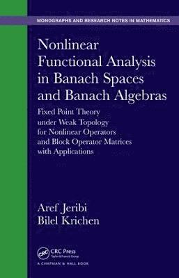 Nonlinear Functional Analysis in Banach Spaces and Banach Algebras 1