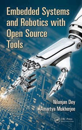 Nilanjan Dey, Amartya Mukherjee - Embedded Systems and Robotics with Open Source Tools, Inbunden