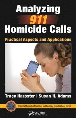 Tracy Harpster, Susan H. Adams, Susan H Adams - Analyzing 911 Homicide Calls, Inbunden