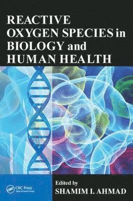 bokomslag Reactive Oxygen Species in Biology and Human Health