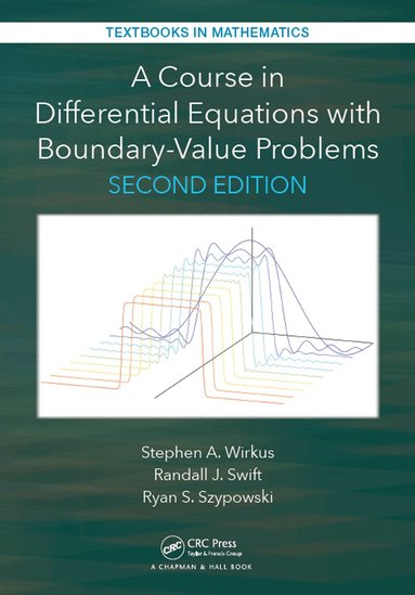 Stephen A. Wirkus, Randall J. Swift, Ryan Szypowski - Course in Differential Equations with Boundary Value Problems, Inbunden