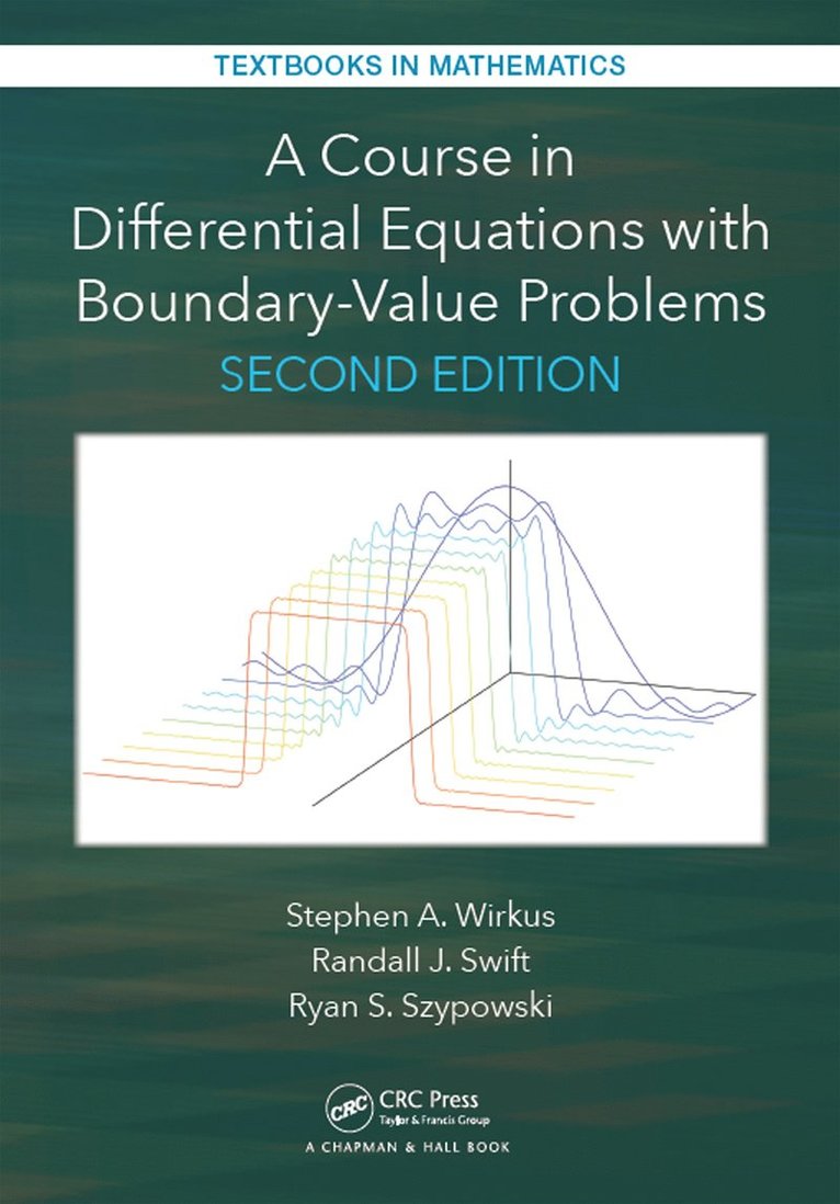 Stephen A. Wirkus, Randall J. Swift, Ryan Szypowski - Course in Differential Equations with Boundary Value Problems, Inbunden