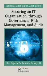 bokomslag Securing an IT Organization through Governance, Risk Management, and Audit