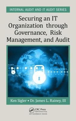 Securing an IT Organization through Governance, Risk Management, and Audit 1
