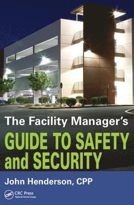 The Facility Manager's Guide to Safety and Security 1