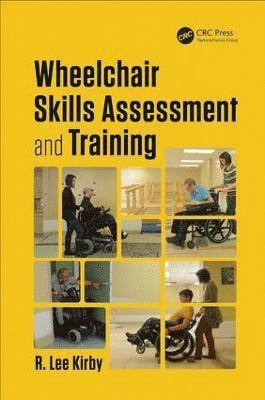 R. Lee Kirby - Wheelchair Skills Assessment and Training, Inbunden