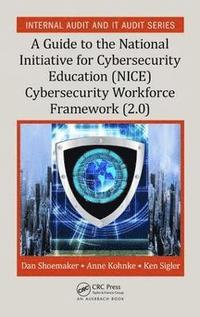 bokomslag A Guide to the National Initiative for Cybersecurity Education (NICE) Cybersecurity Workforce Framework (2.0)