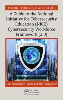 A Guide to the National Initiative for Cybersecurity Education (NICE) Cybersecurity Workforce Framework (2.0) 1