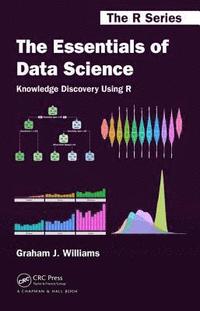 bokomslag The Essentials of Data Science: Knowledge Discovery Using R
