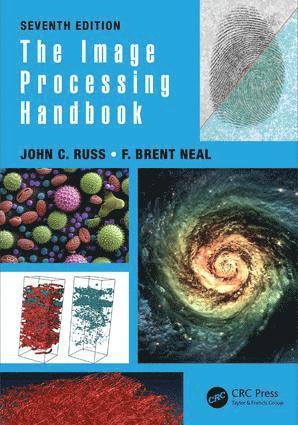 John C. Russ, F. Brent Neal, USA) Russ, John C. (North Carolina State University, Raleigh, USA) Neal, F. Brent (Milliken Research Corporation, Spartanburg, South Carolina, John C Russ, F Brent Neal - Image Processing Handbook, Inbunden