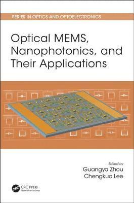 bokomslag Optical MEMS, Nanophotonics, and Their Applications