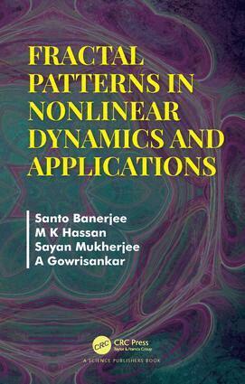 Santo Banerjee, M K Hassan, Sayan Mukherjee, A Gowrisankar - Fractal Patterns in Nonlinear Dynamics and Applications, Inbunden
