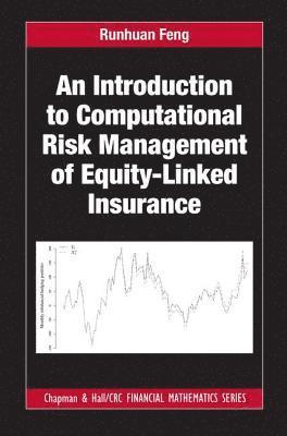 Runhuan Feng - Introduction to Computational Risk Management of Equity-Linked Insurance, Inbunden