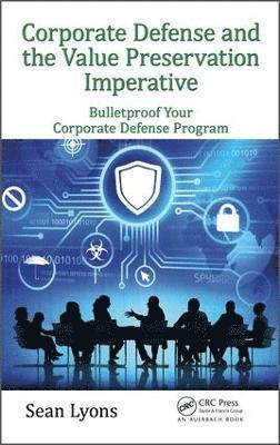 Corporate Defense and the Value Preservation Imperative 1