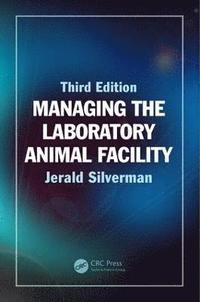 bokomslag Managing the Laboratory Animal Facility