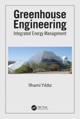 Ilhami Yildiz, Canada) Yildiz, Ilhami (Dalhousie University, Department of Engineering, Faculty of Agriculture, Truro, Nova Scotia - Greenhouse Engineering, Inbunden