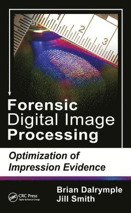 Brian Dalrymple, Jill Smith - Forensic Digital Image Processing, Inbunden