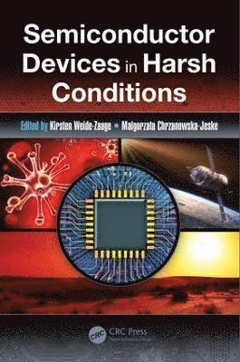 Kirsten Weide-Zaage, Malgorzata Chrzanowska-Jeske - Semiconductor Devices in Harsh Conditions, Inbunden