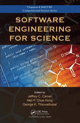 Jeffrey C. Carver, Neil P. Chue Hong, George K. Thiruvathukal - Software Engineering for Science, Inbunden