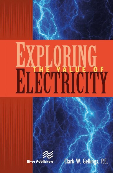 P.E. Gellings - Exploring the Value of Electricity, Inbunden