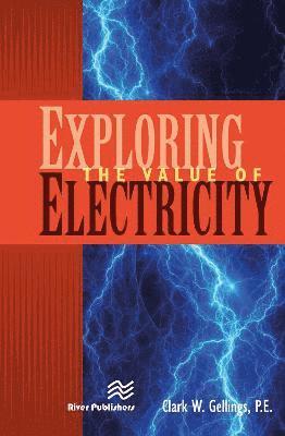 P.E. Gellings, P. E. Gellings, P E Gellings - Exploring the Value of Electricity, Inbunden