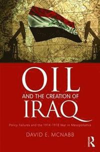 bokomslag Oil and the Creation of Iraq