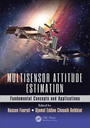 Hassen Fourati, Djamel Eddine Chouaib Belkhiat - Multisensor Attitude Estimation, Inbunden