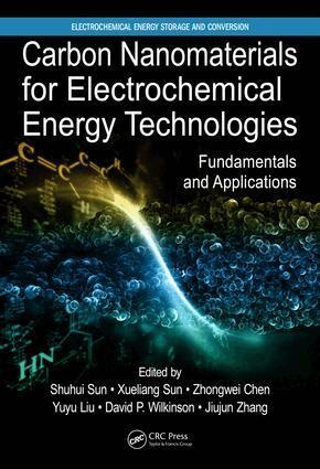 Shuhui Sun, Xueliang Sun, Zhongwei Chen, Yuyu Liu, David P. Wilkinson, Jiujun Zhang - Carbon Nanomaterials for Electrochemical Energy Technologies, Inbunden
