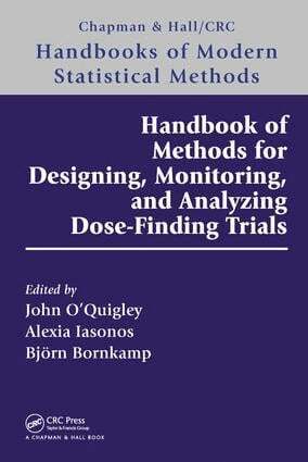 John O'Quigley, Alexia Iasonos, Björn Bornkamp - Handbook of Methods for Designing, Monitoring, and Analyzing Dose-Finding Trials, Inbunden
