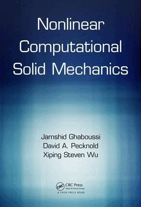 Jamshid Ghaboussi, David A. Pecknold, Xiping Steven Wu - Nonlinear Computational Solid Mechanics, Inbunden