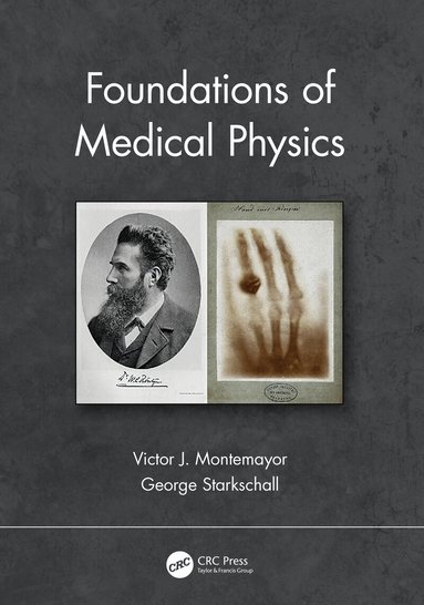 Victor J. Montemayor, George Starkschall - Foundations of Medical Physics, Inbunden