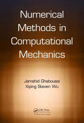 Jamshid Ghaboussi, Xiping Steven Wu - Numerical Methods in Computational Mechanics, Inbunden