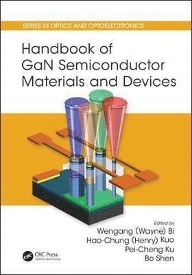 Wengang (Wayne) Bi, Haochung (Henry) Kuo, Peicheng Ku, Bo Shen, Bi, Kuo - Handbook of GaN Semiconductor Materials and Devices, Inbunden