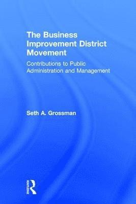 Seth A. Grossman, USA) Grossman, Seth A. (Rutgers University, Newark, New Jersey - Business Improvement District Movement, Inbunden